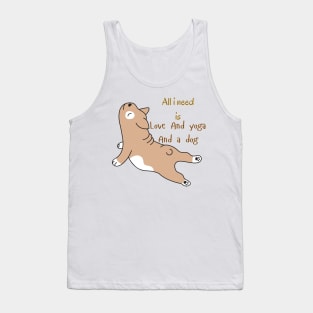 All i need is love and yoga and a dog Tank Top